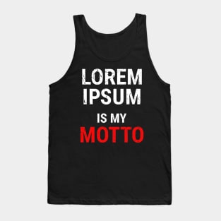 Lorem Ipsum is my Motto - 3 Tank Top